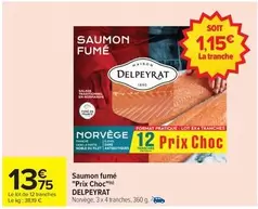 Delpeyrat - Saumon Fumé "prix Choc" offre à 13,75€ sur Carrefour Contact