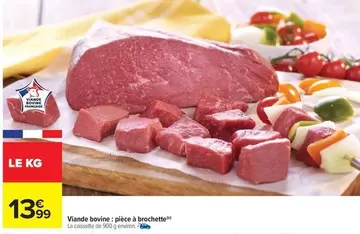Francaise - Viande Bovine: Pièce À Brochette offre à 13,99€ sur Carrefour Contact