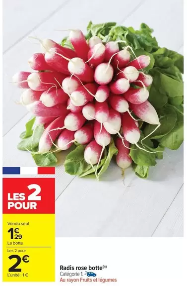 Radis Rose Botte offre à 1,29€ sur Carrefour Market