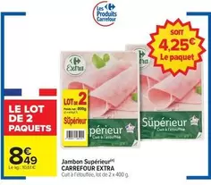 Carrefour - Jambon Supérieur Extra offre à 8,49€ sur Carrefour Market