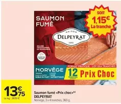 Delpeyrat - Saumon Fumé Prix Choc offre à 13,75€ sur Carrefour Market