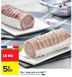 Porc: Longe Sans Os À Rôtir offre à 5,69€ sur Carrefour Market