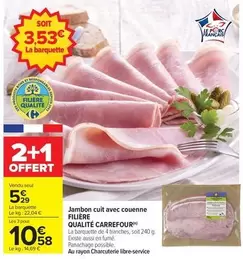 Carrefour - Jambon Cuit Avec Couenne Filiere Qualite offre à 5,29€ sur Carrefour Market
