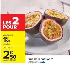 Fruit De La Passion offre à 1,59€ sur Carrefour Drive