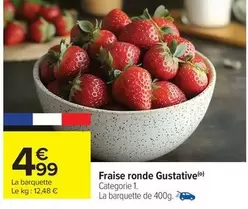 Fraise Ronde offre à 4,99€ sur Carrefour Drive