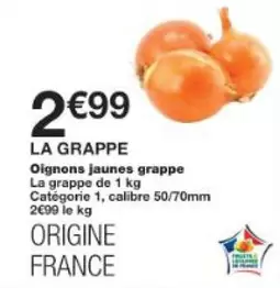 Oignons Jaunes Grappe offre à 2,99€ sur Monop'