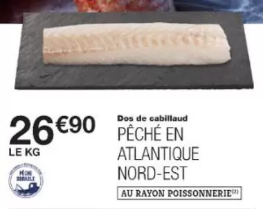 Dos De Cabillaud  offre à 26,9€ sur Monop'
