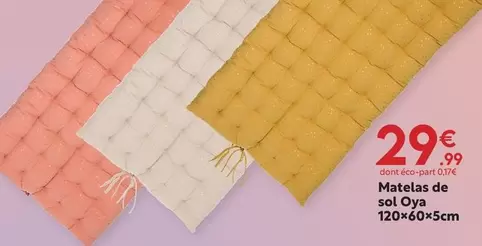 Matelas De Sol Oya offre à 29,99€ sur Maxi Bazar