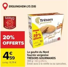 Promo - La Gaufre Du Nord Fourrée Vergeoise offre à 4,59€ sur Cora