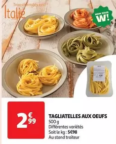Tagliatelles Aux Oeufs offre à 2,99€ sur Auchan Hypermarché