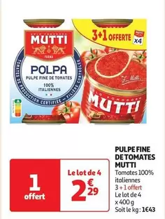 Mutti - Pulpe Fine De Tomates offre à 2,29€ sur Auchan Hypermarché