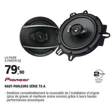 Pioneer - Haut-parleurs Serie Ts-a offre à 79,9€ sur E.Leclerc L'Auto