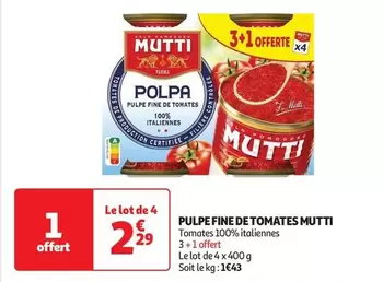 Mutti - Pulpe Fine De Tomates offre à 2,29€ sur Auchan Supermarché
