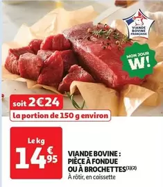 Viande Bovine: Pièce À Fondue Ou À Brochettes offre à 14,95€ sur Auchan Supermarché