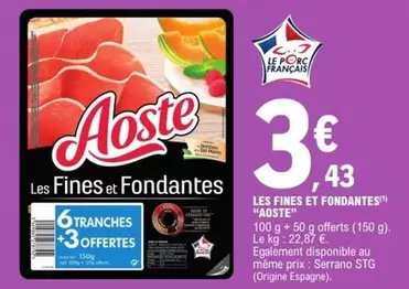 Aoste - Les Fines Et Fondantes offre à 3,43€ sur E.Leclerc
