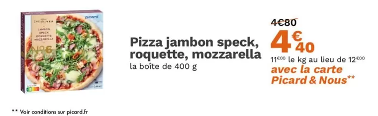 Picard - Pizza Jambon Speck, Roquette, Mozzarella offre à 4,4€ sur Picard