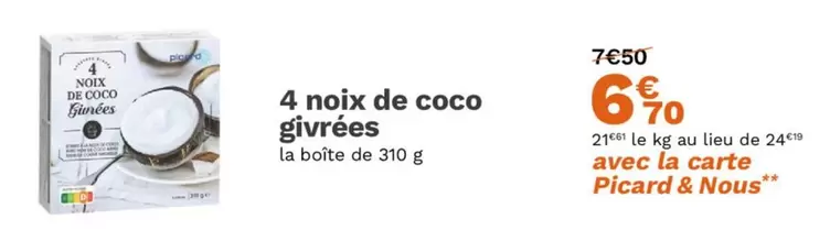 Noix De Coco Givrées  offre à 6,7€ sur Picard
