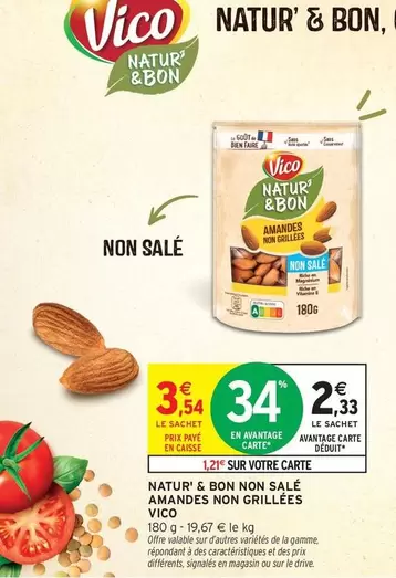 Vico - Natur' & Bon Non Salé Amandes Non Grillées offre à 2,33€ sur Intermarché Hyper