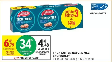 Saupiquet - Thon Entier Nature Msc offre à 6,79€ sur Intermarché Hyper