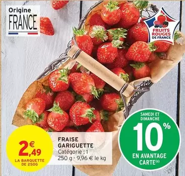 Fraise Gariguette offre à 2,49€ sur Intermarché Hyper