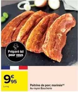 Poitrine De Porc Marinée offre à 9,95€ sur Cora
