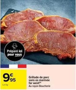 Far - Grillade De Porc Sans Os Marinee Far West offre à 9,95€ sur Cora