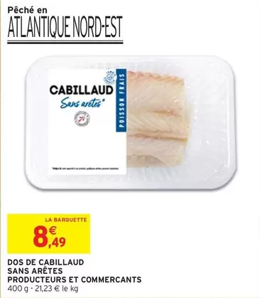 Producteurs Et Commercants - Dos De Cabillaud Sans Arêtes offre à 8,49€ sur Intermarché Express