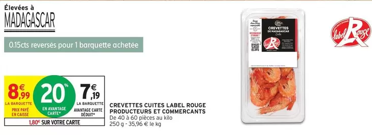 Label Rouge - Crevettes Cuites  Producteuses Et Comercants offre à 7,19€ sur Intermarché Contact