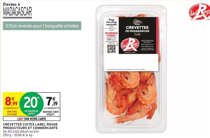 Label Rouge - Crevettes Cuites  Producteurs Et Commerçants offre à 8,99€ sur Intermarché