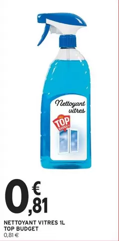 Top Budget - Nettoyant Vitres 1l offre à 0,81€ sur Intermarché