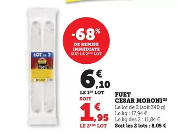 César Moroni - Fuet offre à 6,1€ sur Super U