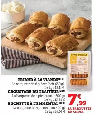 Friand A La Viande/Croustade Du Traiteur/Buchette A L'emmental offre à 7,99€ sur Super U