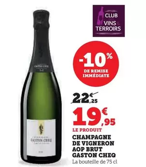 Gaston Cheq - Champagne De Vigneron AOP offre à 19,95€ sur Super U