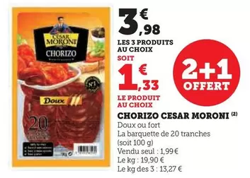 César Moroni - Chorizo offre à 1,99€ sur Super U