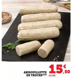 Andouillette De Troyes offre à 15,5€ sur Super U