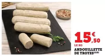 Andouillette De Troyes offre à 15,5€ sur Super U