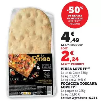 La Pinsa - Pinsa Love It/Focaccia Toscana Love It offre à 4,49€ sur Super U