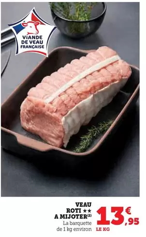 Veau Roti A Mijoter offre à 13,95€ sur U Express