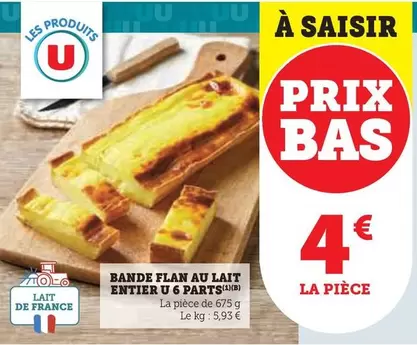 U - Bande Flan Au Lait Entier  6 Parts offre à 4€ sur U Express