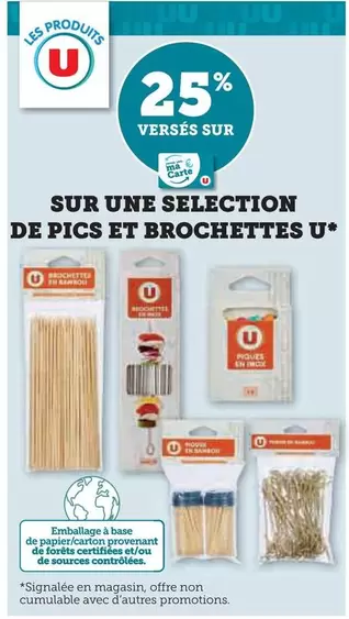 U - Sur ne Selection De Pics Et Brochettes offre sur Hyper U