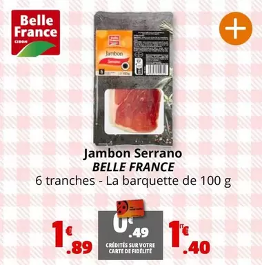 Belle France - Jambon Serrano offre à 1,89€ sur Coccinelle Express