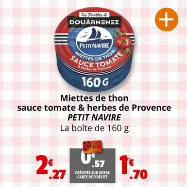 Petit Navire - Miettes De Thon Sauce Tomate & Herbes De Provence offre à 2,27€ sur Coccinelle Supermarché