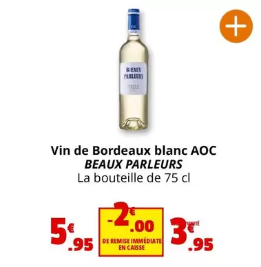 Beaux Parleurs  - Vin De Bordeaux Blanc AOC offre à 3,95€ sur Coccinelle Supermarché