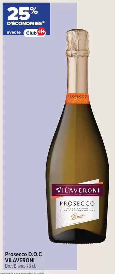 Vilaveroni - Prosecco D.O.C offre sur Carrefour Contact