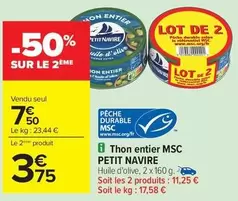 Petit navire - Thon Entier Msc offre à 7,5€ sur Carrefour Contact