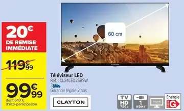 Clayton - Téléviseur Led Cl 24led25b5w offre à 99,99€ sur Carrefour City