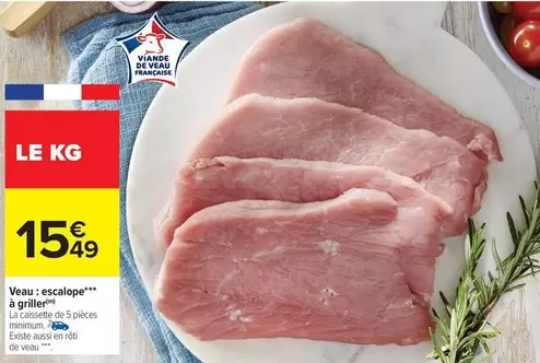Veau: Escalope À Griller offre à 15,49€ sur Carrefour Drive