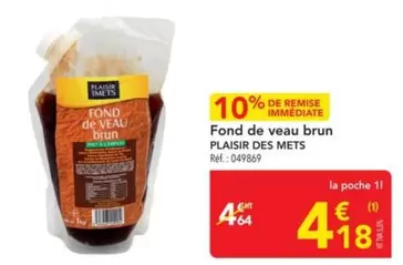 Fond De Veau Brun Plaisir Des Mets offre à 4,18€ sur Metro
