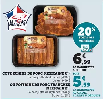 U - Cote Echine De Porc Mexicaine Ou Poitrine De Porc Tranchee Mexicaine offre à 6,99€ sur Super U
