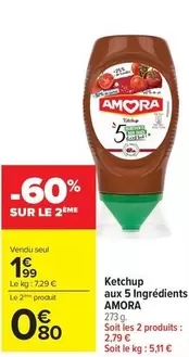 Amora - Ketchup Aux 5 Ingrédients offre à 1,99€ sur Carrefour Express